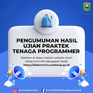 Pengumuman Hasil Ujian Praktek Rekrutmen Tenaga IT Programmer Diskominfo Kabupaten Solok 2025